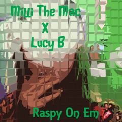 Raspy On Em Ft. Lucy B (Prod. By J_L)