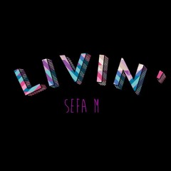 Livin' - Sefa