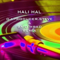 HALI HAL - DJ PRODUCER STEVE & SAID MRAD REMIX