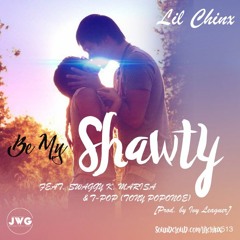 BE MY SHAWTY (feat. Swaggy K, Marisa & T-Pop) [Prod. by Ivy Leaguer]