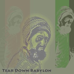 Tear Down Babylon