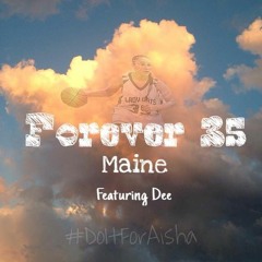 Maine Ft Dee - Forever 35