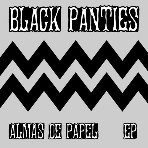 Stream Black Panties Almas De Papel (EP 2016) by PiedraPopRecords