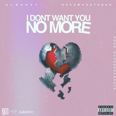 Al Money feat Oskama Esteban - I dont want you no more prod by : frenzy beats