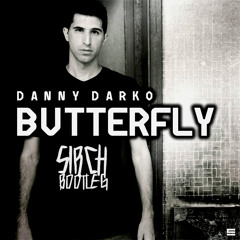 Danny Darko - Butterfly (Sirch Bootleg) [Free Download]