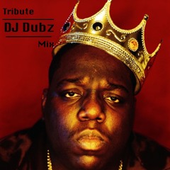 The Notorious B.I.G. Tribute Mix DJ Dubz
