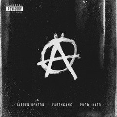 Jarren Benton ft. Earthgang - Anarchy (Prod by Kato)