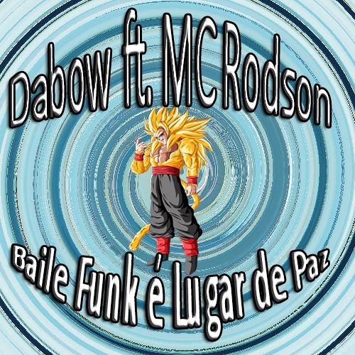 Dabow ft. MC Rodson - Baile Funk é Lugar de Paz (Shavozo VIP Edit)