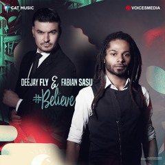 Deejay Fly Feat Fabian Sasu - Believe (Extended )