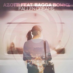 Azotti Featuring Bagga Bownz - Fallen Dreams