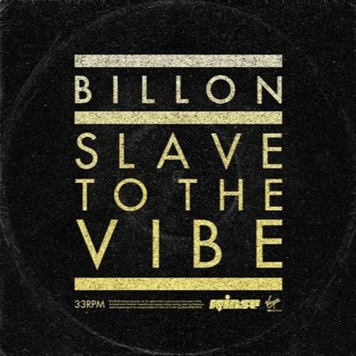 Billon - Slave To The Vibe (Redondo Remix)