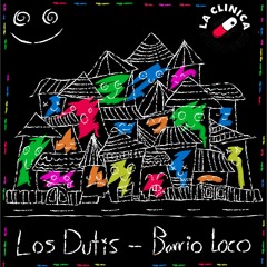Los Dutis - Barrio Loco (Original BAss)