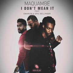 I Don't Mean It  ft.Omarion and Eric Bellinger (Dirty)