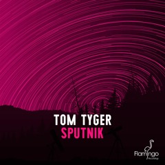 Tom Tyger - Sputnik  [OUT NOW]