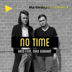 KRTO Feat. Max Gebhart - No Time ( MartinBepunkt Remix )FREEDOWNLOAD