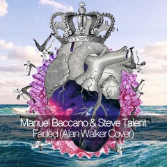 Manuel Baccano & Steve Talent - Faded (Alan Walker Cover)