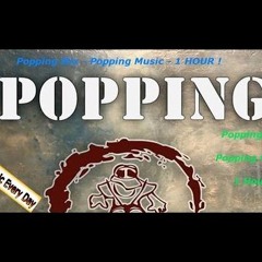 Popping Mix - Popping Music - 1 Hour !