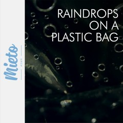 Nature Sounds - Raindrops on a plastic bag