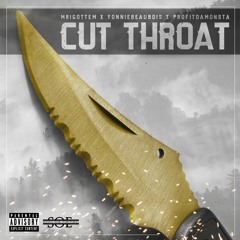 Cut Throat ft YonnieBeaubois & ProfitDaMonsta