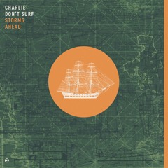 Charlie Don't Surf - Storms Ahead (Album Teaser)