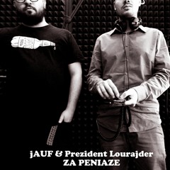jAUF & Prezident Lourajder - Za Peniaze - (Instrumental)