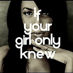 If Ur Girl Only Knew (KeyTurn Productions Bootleg)