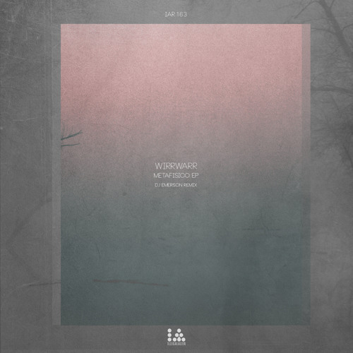 IAR163 - Wirrwarr - Metafisico EP w/ DJ Emerson Remix