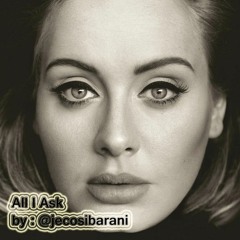 All I Ask (AdeleCover) by @jecosibarani