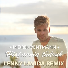 Indrek Ventmann - Hispaania Tüdruk (Lenny LaVida Remix Extended)