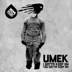 UMEK - I Gotta Keep On, You Gotta Keep On (Original Mix)