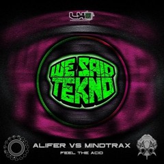 Alifer vs Mindtrax - Feel The Acid [DEMONTAGE 04 "We Said Tekno EP"]