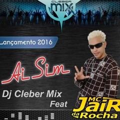 Mc Jair Da Rocha - Ai Sim Em - By Cleber Mix