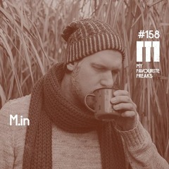 My Favourite Freaks Podcast # 158 M.in