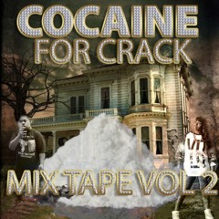 COCAINE FOR CRACK MIX TAPE VOL 2 MIXED BY SELECTA JMIX & SKOFACE