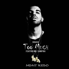 Drake - Too Much (MDNT REWORK)