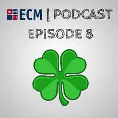 ECM Pocast Episode 8