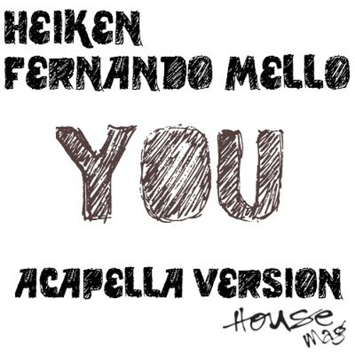 Heiken, Fernando Mello - YOU (Acapella)- 16Bit (FREE DOWNLOAD)VOTAÇÃO ENCERRADA