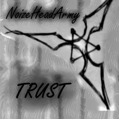 NoizeHeadArmy - TRUST (Album)