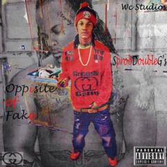 SprobDoubleGs - Oppisite Of Fake