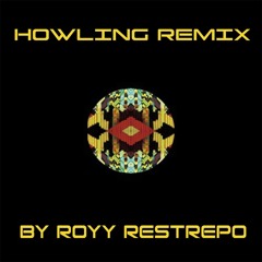 HOWLING MIX BY ROYY RESTREPO