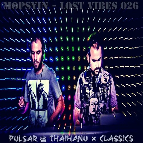 Mopsyin  - Lost Vibes 026 (Pulsar & Thaihanu Classics)
