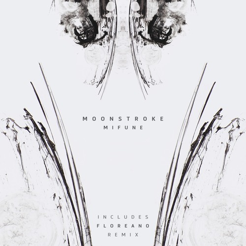 Moonstroke - Mifune (Floreano Remix)
