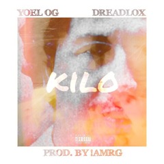 Yoel OG Ft DreadLox - K.I.L.O (Prod. !AMRG)