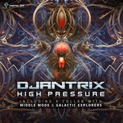 Djantrix - High Pressure | Ep out now on Digital Om Productions