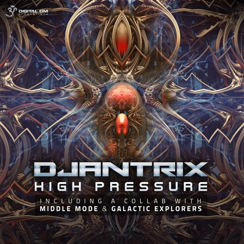 Djantrix - High Pressure | Ep out now on Digital Om Productions