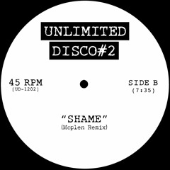 Shame (Moplen Remix) OUT ON UNLIMITED DISCO#2 (12" VINYL)