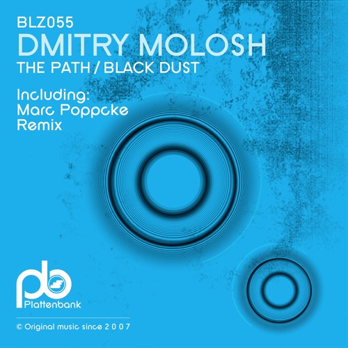 BLZ055 Dmitry Molosh - The Path / Black Dust + Marc Poppcke Remix