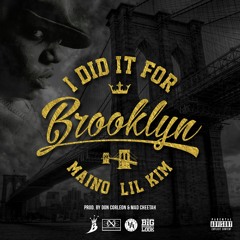 Maino - I Did It For Brooklyn (feat. Lil Kim)