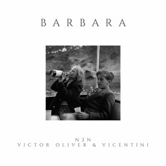 N2N x Victor Oliver & Vicentini- Barbara