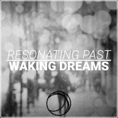 Waking Dreams - Resonating Past